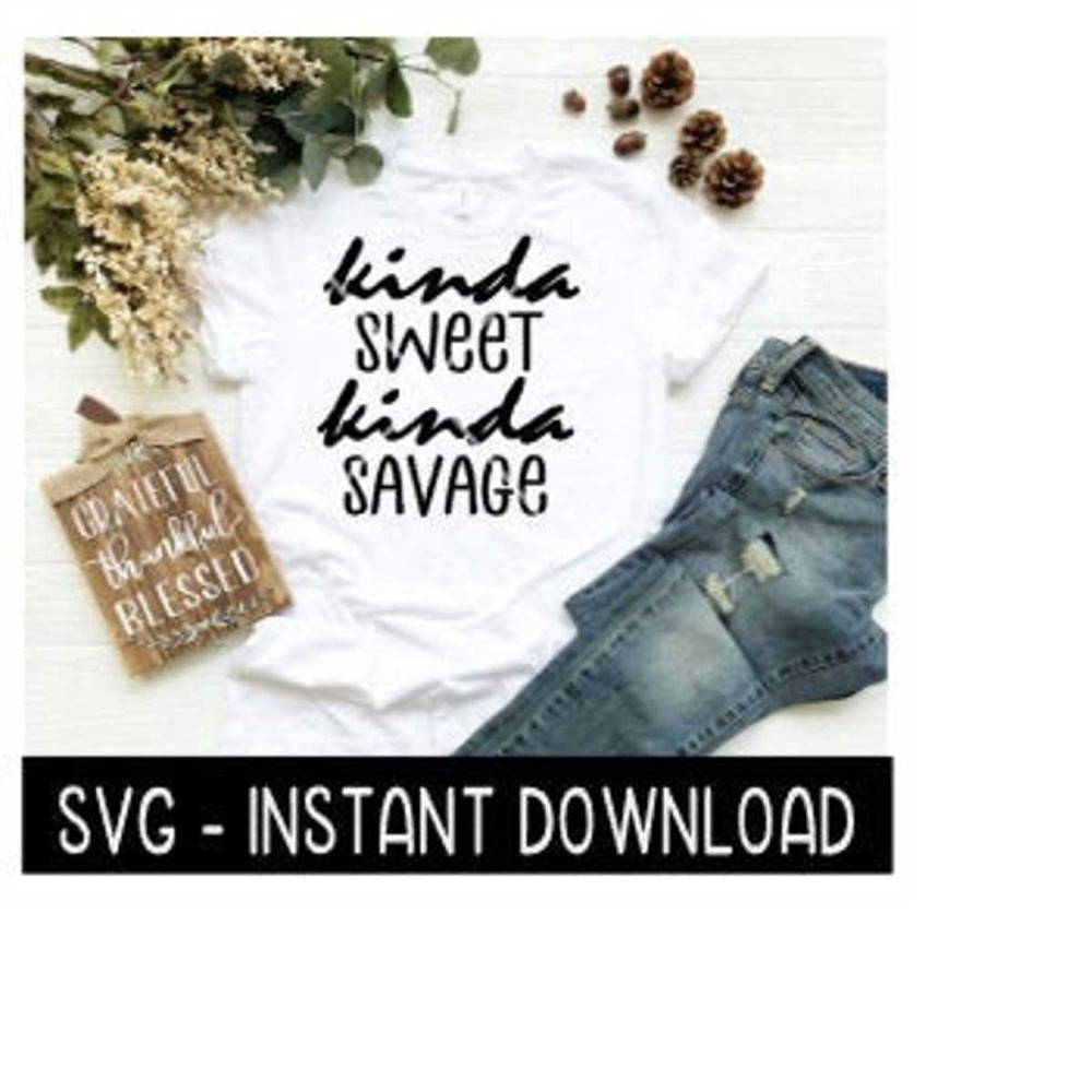MR-2692023185515-kinda-sweet-kinda-savage-svg-tee-shirt-svg-file-tee-svg-image-1.jpg