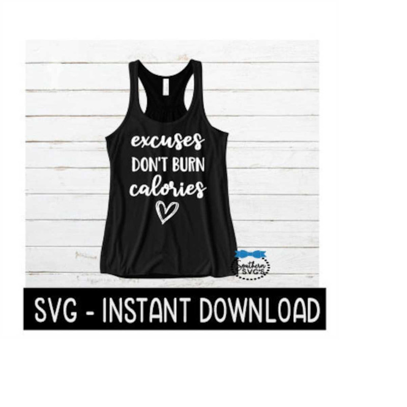 MR-2692023185552-excuses-dont-burn-calories-svg-workout-svg-file-image-1.jpg