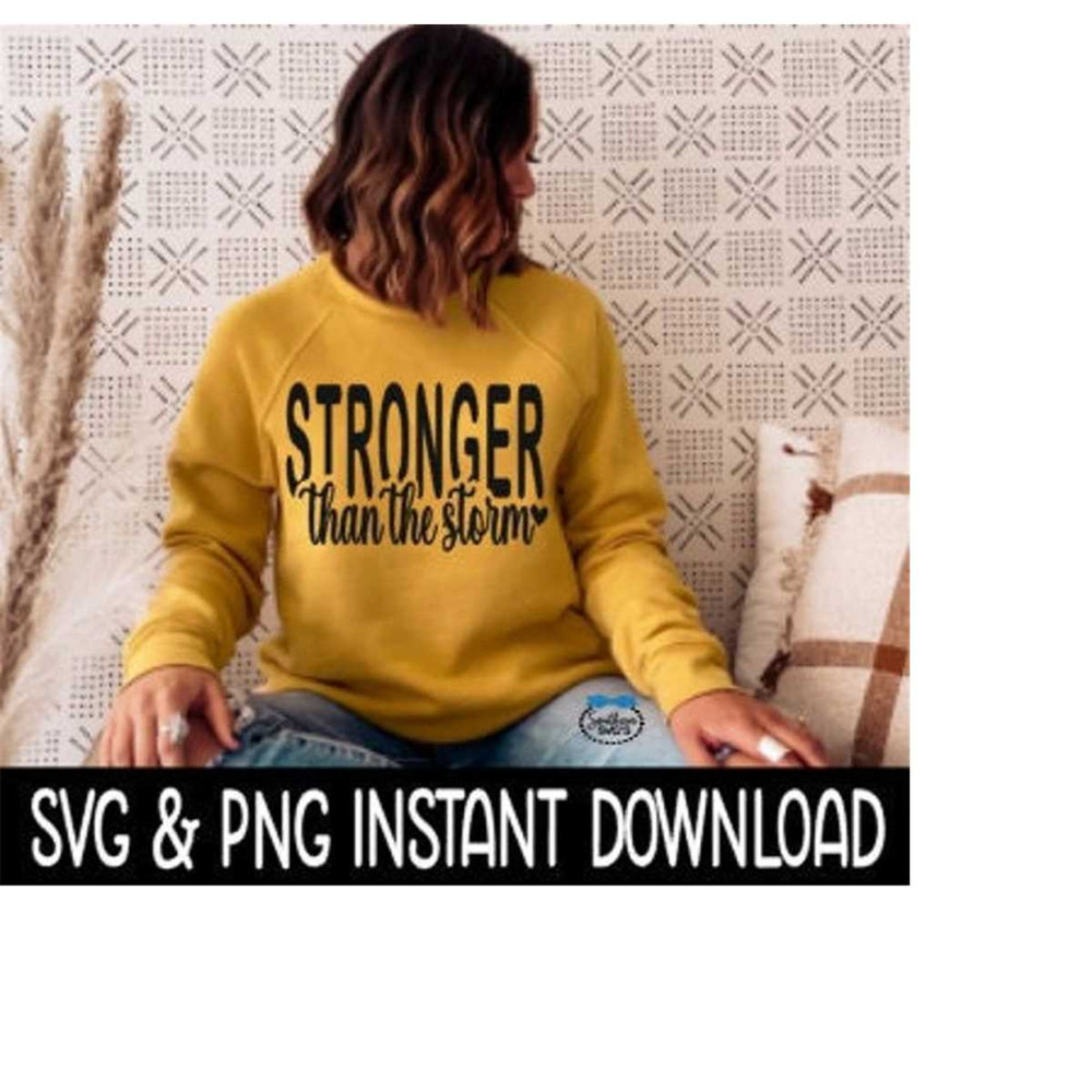 MR-269202319558-stronger-than-the-storm-svg-png-fall-sweatshirt-svg-file-tee-image-1.jpg