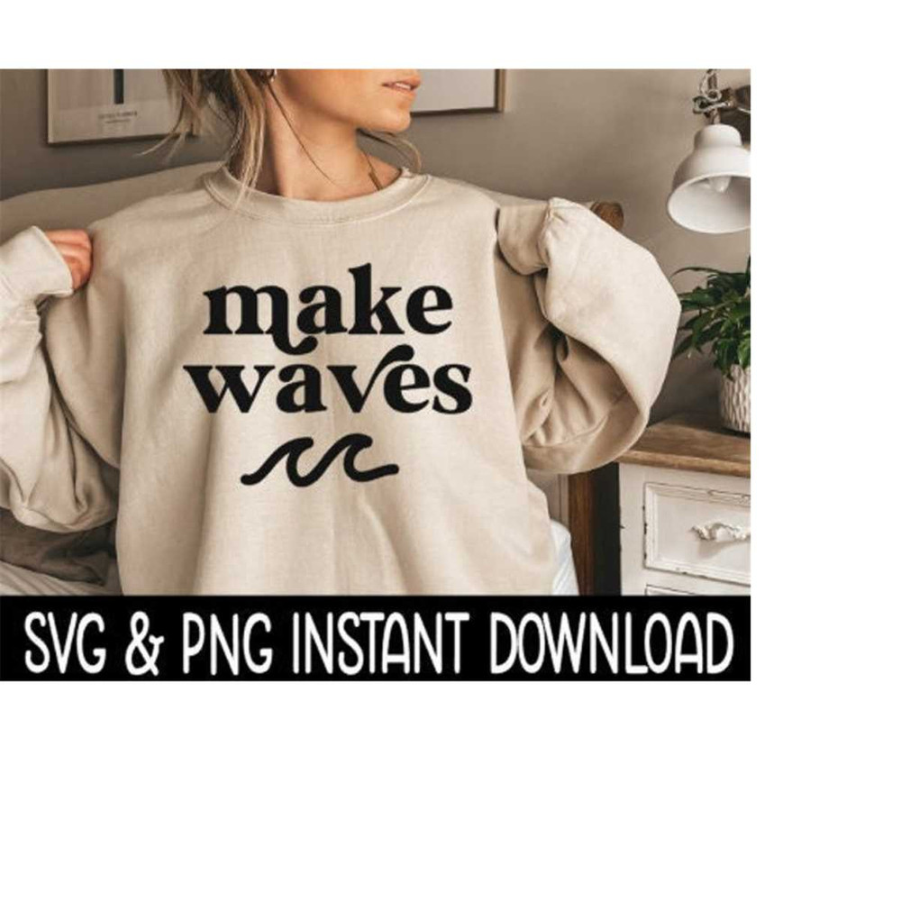 MR-269202319757-make-waves-svg-png-fall-sweatshirt-svg-files-tee-shirt-svg-image-1.jpg