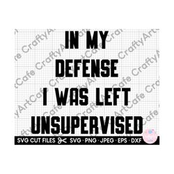 in my defense i was left unsupervised svg