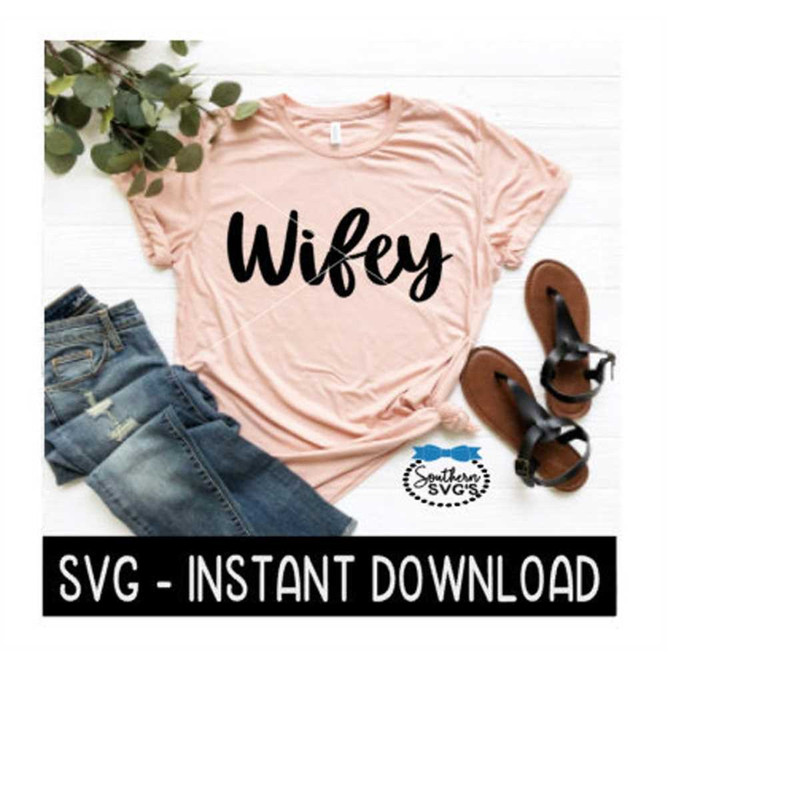 MR-2692023191239-wifey-svg-wedding-honeymoon-tee-shirt-svg-files-instant-image-1.jpg