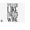 MR-2692023192021-you-look-like-i-need-wine-svg-wine-svg-wine-quotes-svg-image-1.jpg
