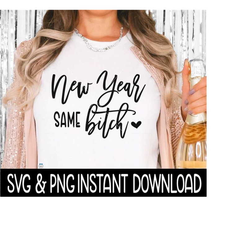 MR-2692023192630-new-year-same-bitch-svg-new-years-svg-new-year-shirt-png-image-1.jpg
