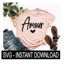 amour with heart svg files, tee shirt svg file, wine glass svg, instant download, cricut cut file, silhouette cut files,