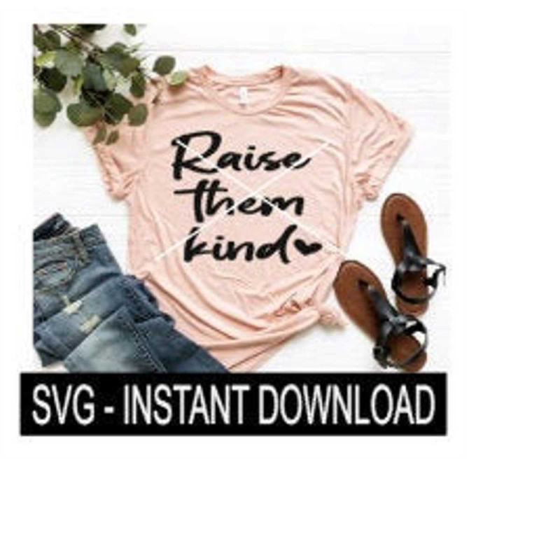MR-2692023193951-raise-them-kind-with-heart-svg-files-tee-shirt-svg-file-wine-image-1.jpg