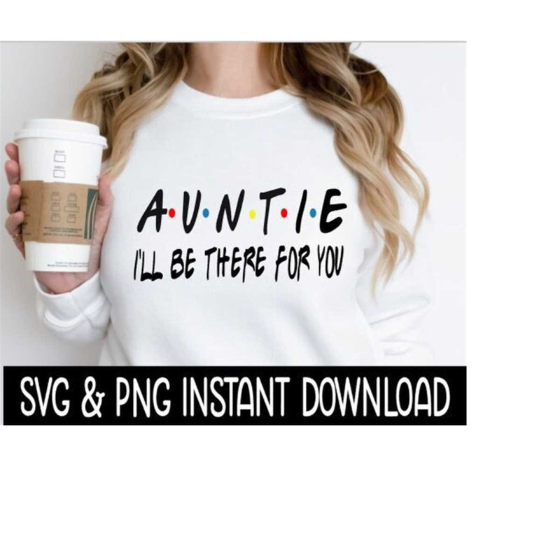 MR-269202319457-auntie-ill-be-there-for-you-png-funny-wine-quote-svg-image-1.jpg