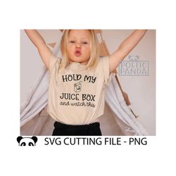 hold my juice box and watch this svg png, cricut file, toddler sayings svg, toddler boy shirt svg, funny toddler shirt s