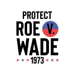 protect roe v wade 1973 svg, womens right svg