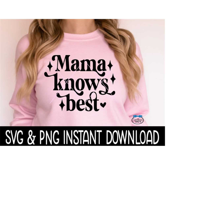 MR-2692023195257-mama-knows-best-svg-file-mama-knows-best-png-mothers-image-1.jpg