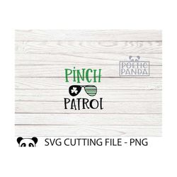 Pinch patrol SVG PNG, Newborn svg, St Pattys' Day shirt Svg, Clover Svg, Irish Svg, Shamrock Svg, Kids shirt S, St PATRI
