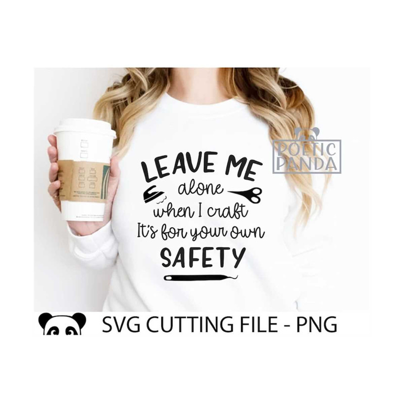 MR-269202320426-leave-me-alone-when-i-craft-svg-png-sarcastic-svg-crafting-image-1.jpg