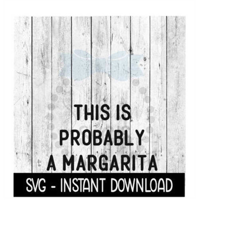 MR-269202320620-this-is-probably-a-margarita-svg-funny-wine-svg-svg-files-image-1.jpg