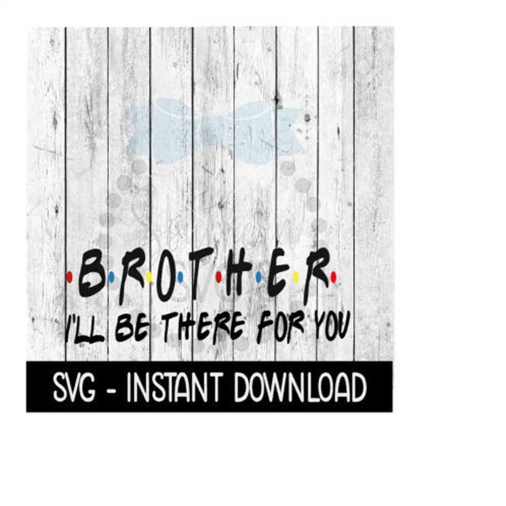 MR-2692023201244-brother-ill-be-there-for-you-funny-wine-quote-svg-svg-image-1.jpg