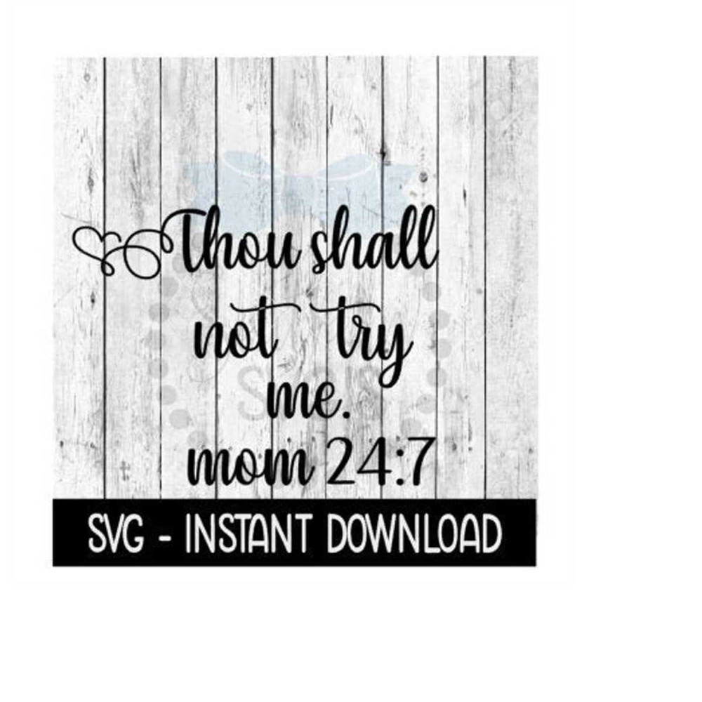 MR-2692023202429-thou-shall-not-try-me-mom-24-7-svg-farmhouse-sign-svg-files-image-1.jpg