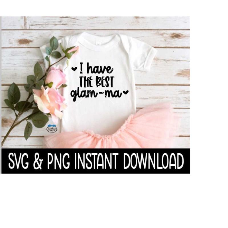 MR-2692023202430-i-have-the-best-glamma-baby-svg-i-have-the-best-glamma-png-image-1.jpg