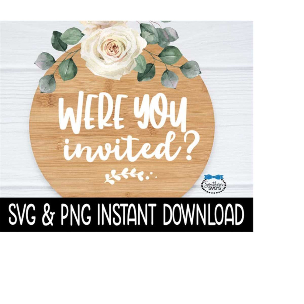 MR-2692023203248-were-you-invited-svg-door-sign-png-farmhouse-door-sign-svg-image-1.jpg