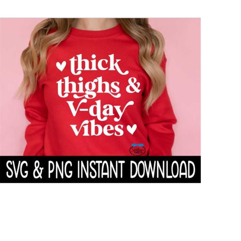 MR-2692023203420-valentines-day-svg-thick-thighs-and-v-day-vibes-png-tee-image-1.jpg
