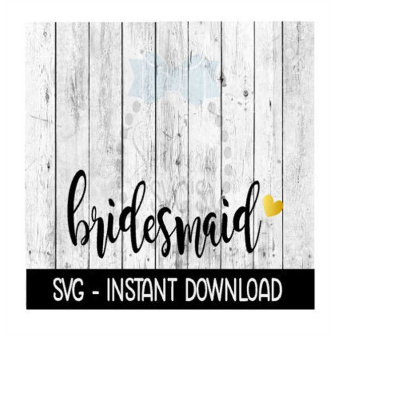 MR-2692023204315-bridesmaid-svg-svg-files-instant-download-cricut-cut-files-image-1.jpg