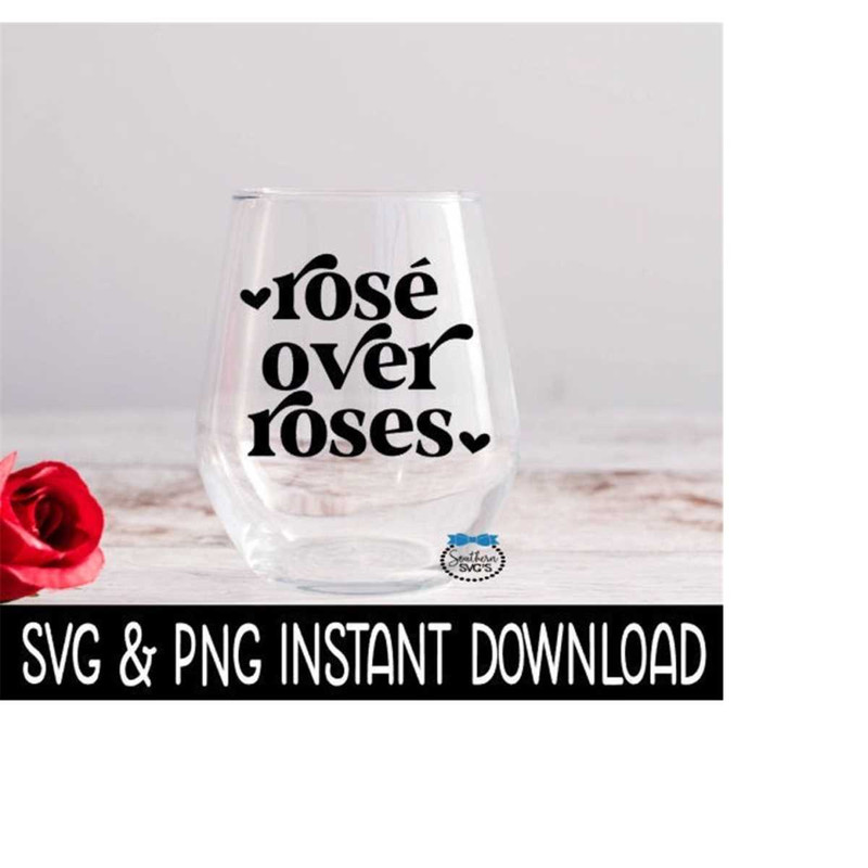 MR-269202321149-valentines-day-svg-rose-over-roses-wine-png-funny-wine-image-1.jpg