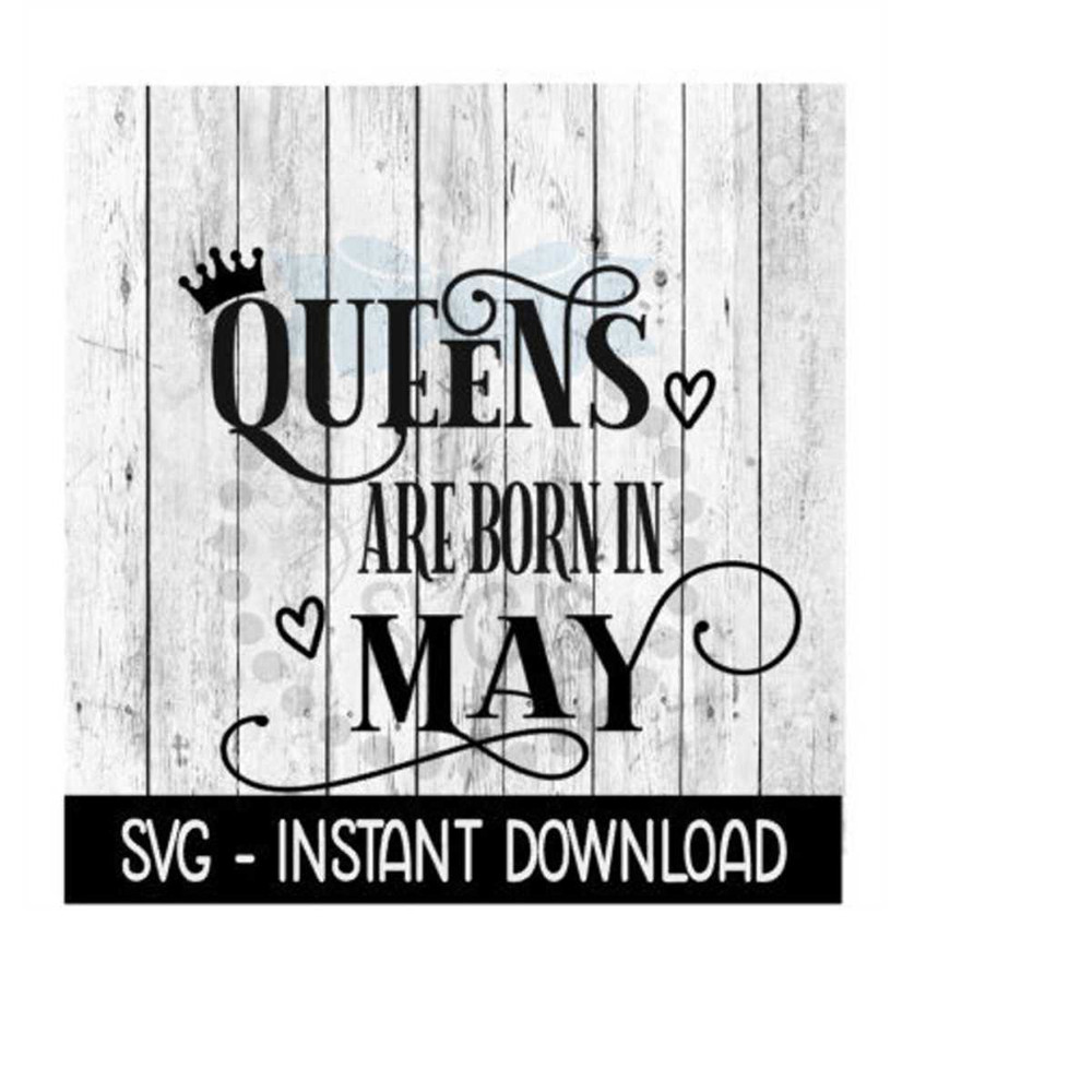 MR-269202321626-queens-are-born-in-may-svg-funny-birthday-svg-files-instant-image-1.jpg