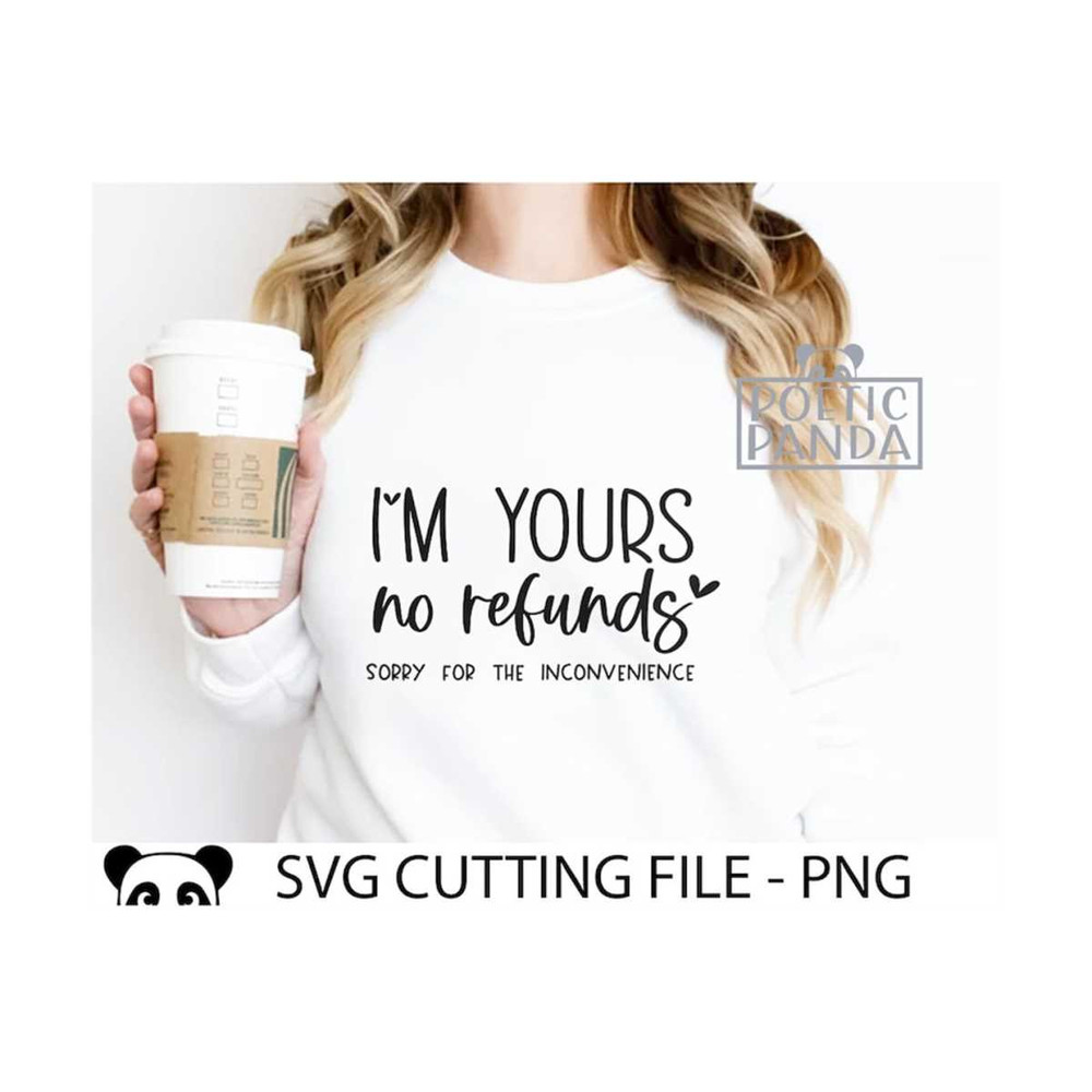 MR-269202321659-im-yours-no-refunds-svg-png-mrs-shirt-svg-just-married-image-1.jpg