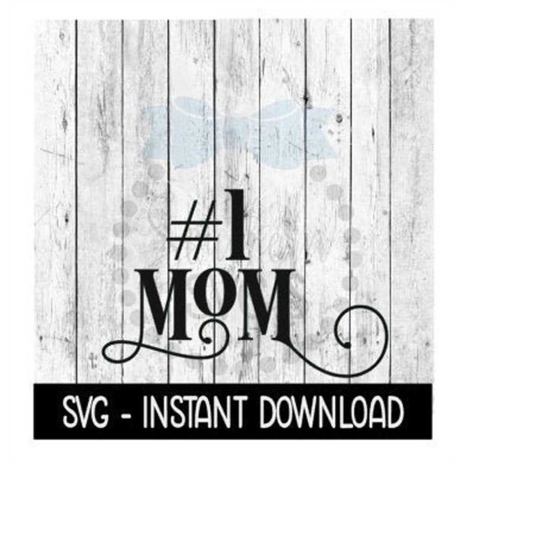 MR-269202321937-number-one-mom-svg-mothers-day-svg-files-instant-download-image-1.jpg