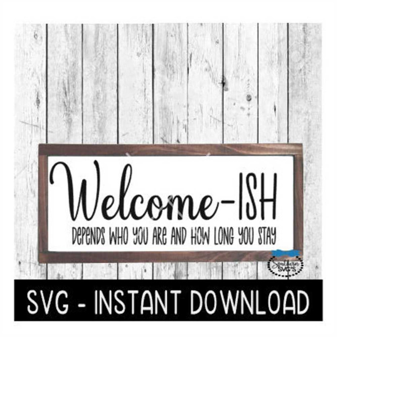 MR-269202321163-welcome-ish-svg-farmhouse-sign-svg-files-svg-instant-image-1.jpg