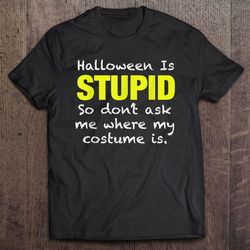 Halloween Is Stupid I Hate Or Anti Halloween People