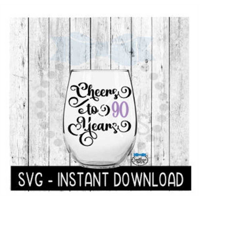 MR-2692023212843-cheers-to-90-years-svg-birthday-wine-svg-anniversary-wine-image-1.jpg