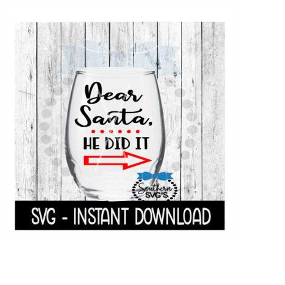 MR-269202322054-christmas-svg-dear-santa-he-did-it-wine-glass-svg-files-image-1.jpg
