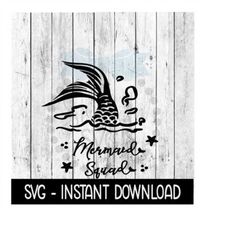 mermaid squad svg, svg files, funny wine glass svg instant download, cricut cut files, silhouette cut files, download, p