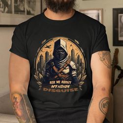 ask me about my ninja disguise costume graphic tee essential t-shirt, shirt for men women, graphic design