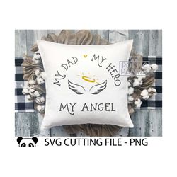 my dad my hero my angel svg png pdf, dad's remembrance svg, father's day cricut file, dad memorial mug decal, daugher so