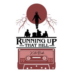stranger things 4 svg, running up that hill svg