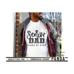 senior dad class of 2023 svg png, graduation shirt for dad svg, proud dad of graduate svg, proud senior dad shirt svg cl