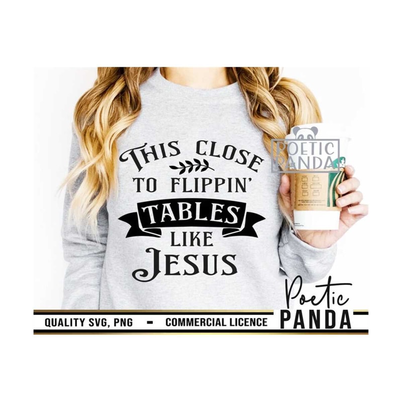 MR-2692023223412-this-close-flippin-tables-like-jesus-svg-png-sarcastic-image-1.jpg