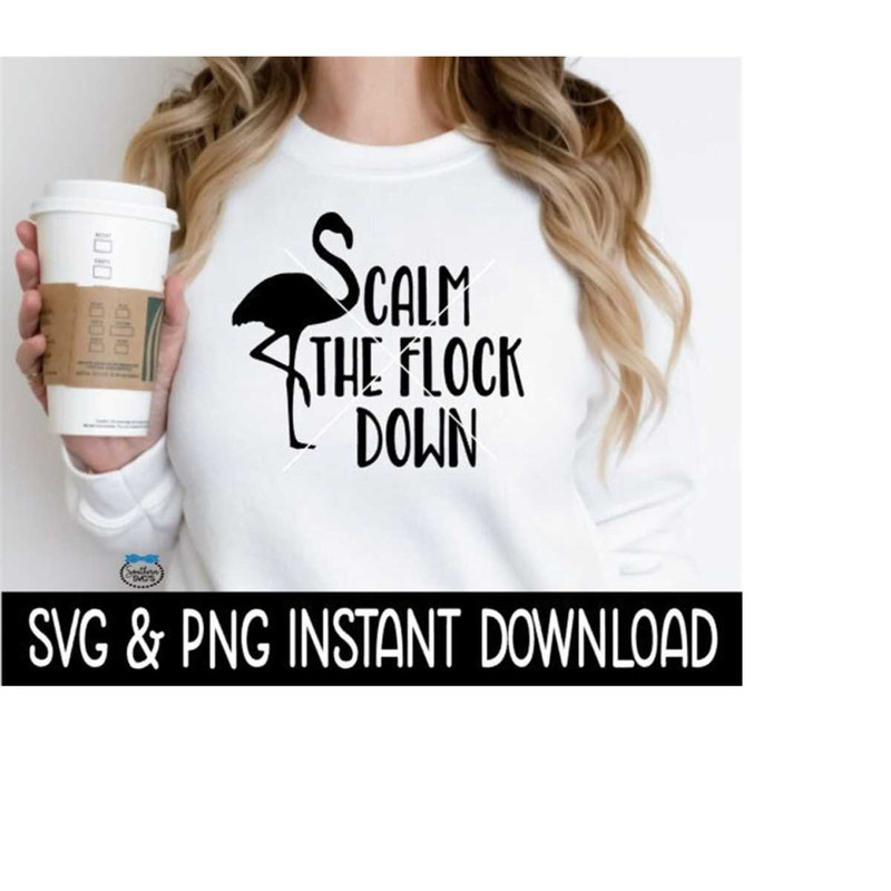 MR-26920232380-calm-the-flock-down-flamingo-svg-calm-the-flock-down-png-tee-image-1.jpg