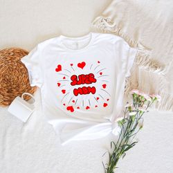 super mom shirts,mother's day shirt,super mom gift shirt,mother's day gift,powerful mom gift shirt,mother's day gift,sup