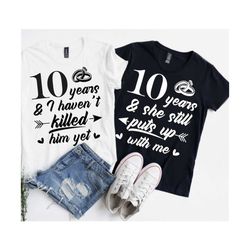 10 year wedding anniversary svg png, 10th tin wedding shirt cricut svg, anniversary funny shirt iron on, 10th anniversar