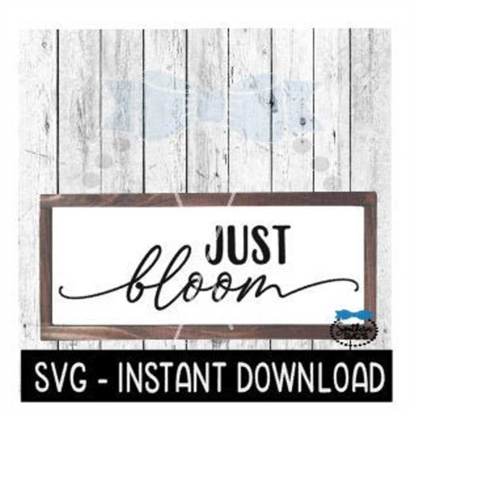 MR-2692023232129-just-bloom-svg-farmhouse-sign-svg-files-svg-instant-image-1.jpg