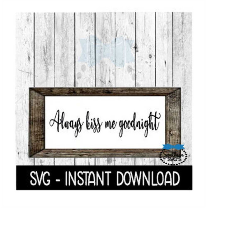 MR-2692023232628-always-kiss-me-goodnight-valentines-day-svg-files-image-1.jpg