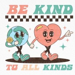 Be Kind to All Kinds