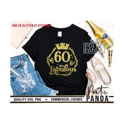 60th birthday svg png, birthday queen svg, 60 svg, 60th birthday png, 60 and fabulous svg, hello 60, 60th birthday svg,