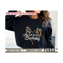 my day my way my august birthday svg png, august birthday svg, queens are born in august svg, august girl, birthday quee