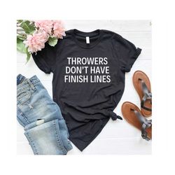 coach gift, coach shirt, gift, team tshirts throwers don't have finish lines unisex shirt - athlete gift, athletics shir