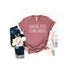 mom cardio shirt new mom tee unisex fit mom toddlers chasing kids is my cardio funny mom shirt mom t-shirt chasing kids