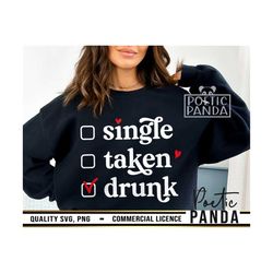 single taken drunk svg png, adult humor svg, yep still single svg, anti valentine svg, funny valentine svg, be mine svg,