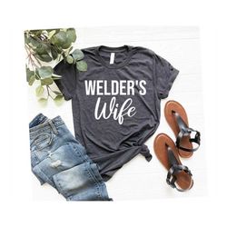 Welder Shirt, Welder Wife, Welding Shirt, Oilfield Shirt, Welder Shirt, Oilfield Wife, Welder's Wife, Wife Shirts, Gift