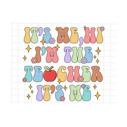 it's me hi i'm the teacher it's me svg, teacher svg, i'm the teacher svg, teacher gift, teacher gift, teacher life, teac